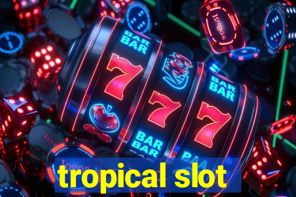 tropical slot