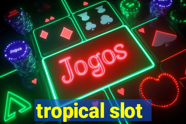 tropical slot