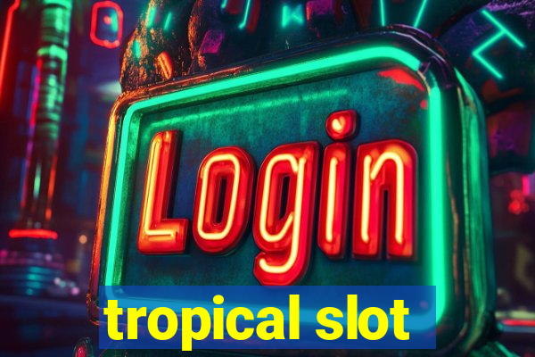 tropical slot