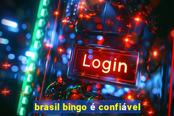 brasil bingo é confiável