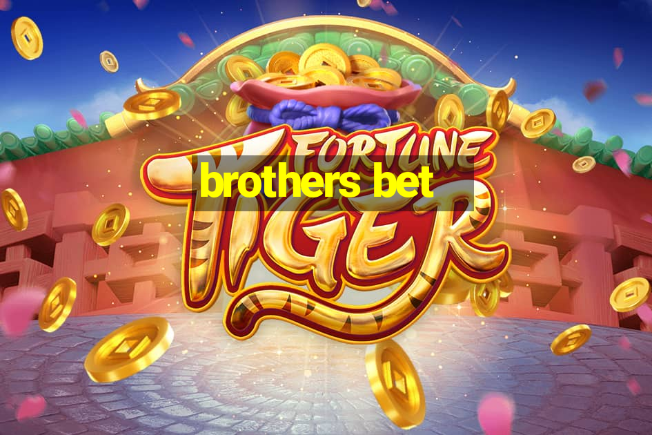 brothers bet