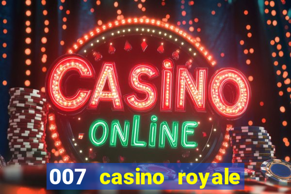 007 casino royale filme completo