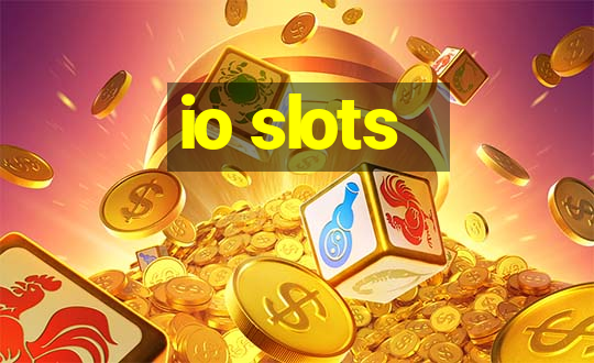 io slots