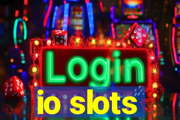 io slots