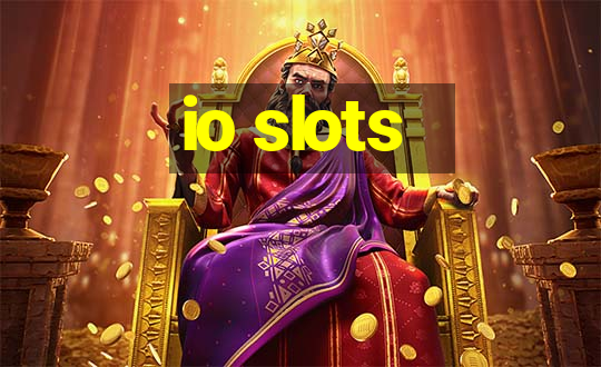 io slots