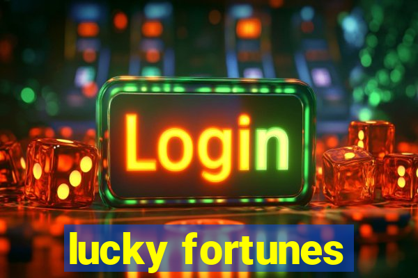 lucky fortunes