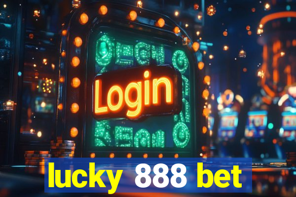 lucky 888 bet