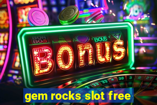 gem rocks slot free