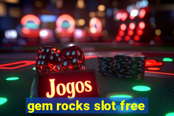 gem rocks slot free