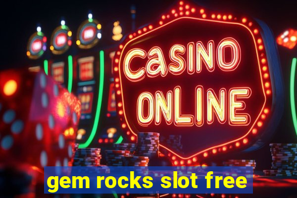 gem rocks slot free