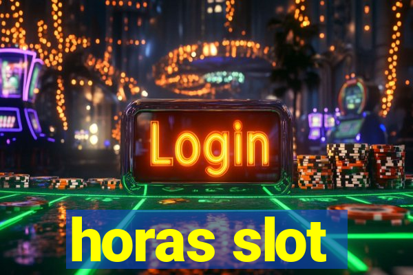 horas slot