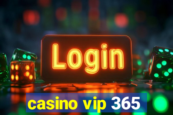 casino vip 365