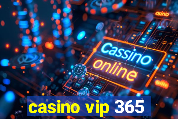 casino vip 365