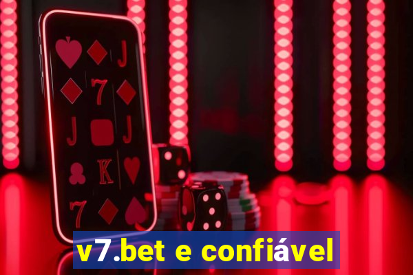 v7.bet e confiável