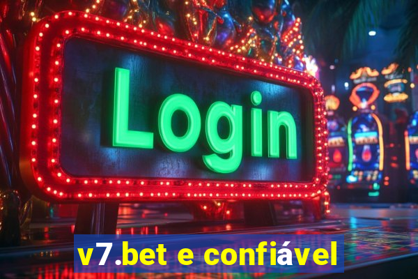 v7.bet e confiável