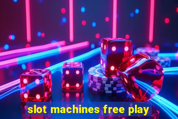 slot machines free play