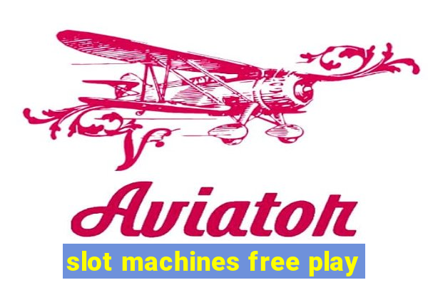 slot machines free play