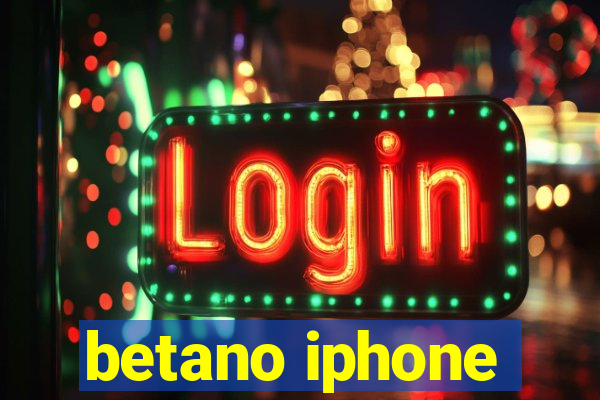 betano iphone