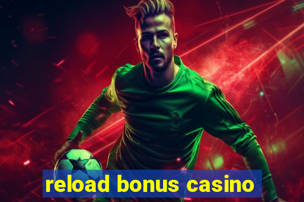 reload bonus casino