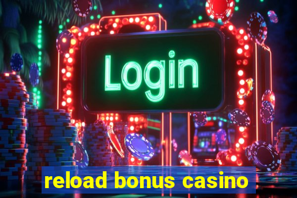 reload bonus casino