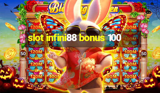 slot infini88 bonus 100