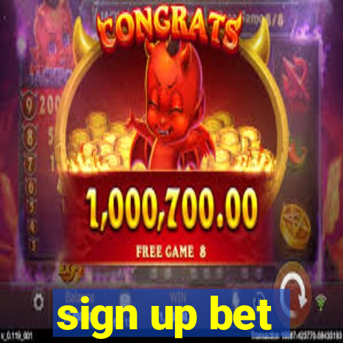 sign up bet