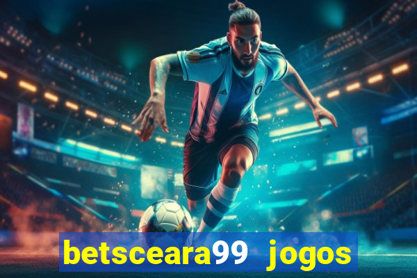 betsceara99 jogos de amanh?