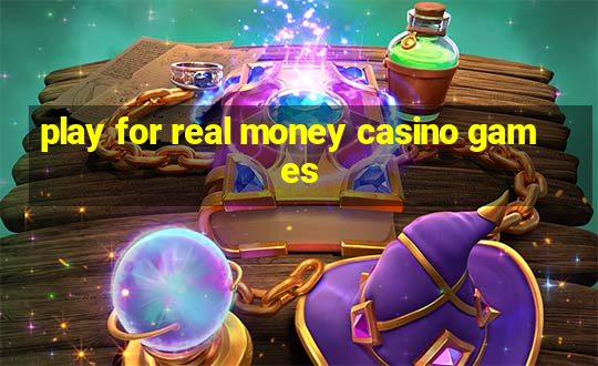 play for real money casino games