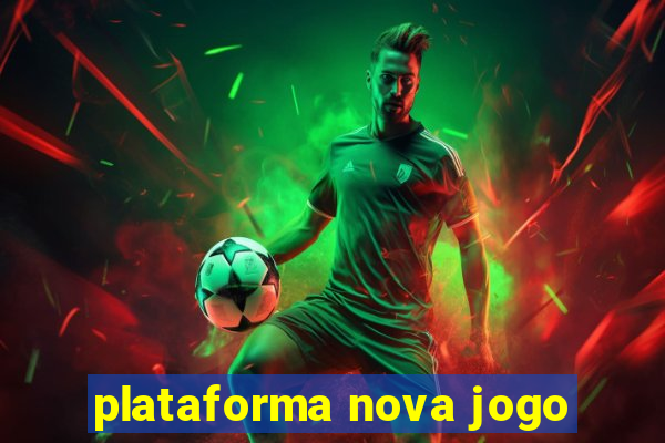 plataforma nova jogo