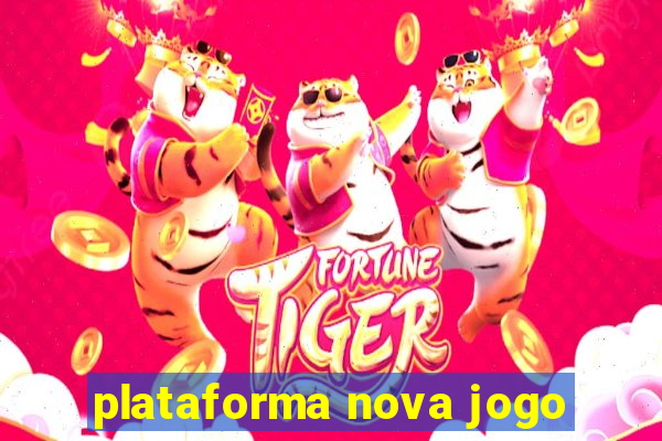 plataforma nova jogo