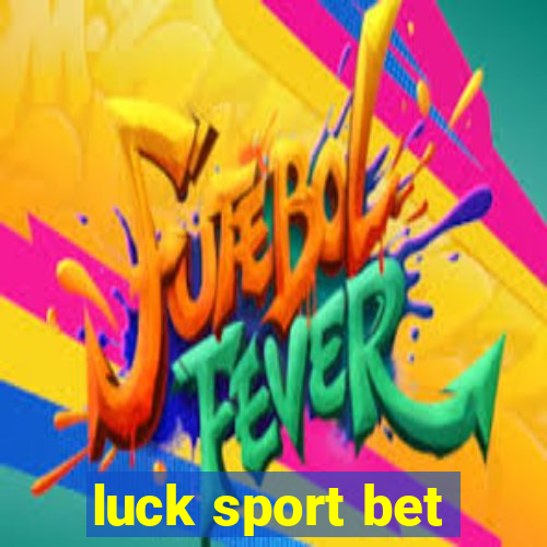 luck sport bet