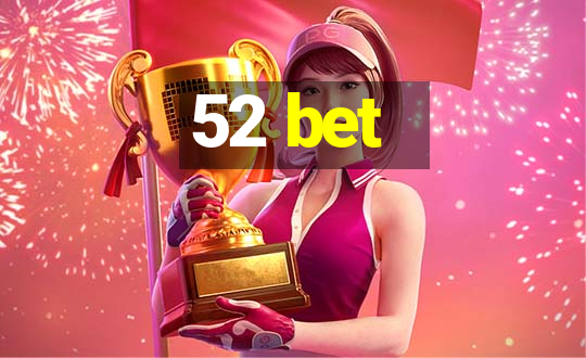 52 bet