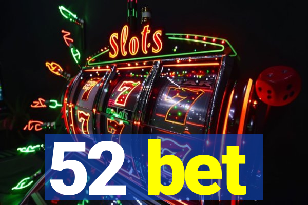 52 bet