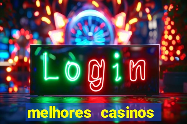 melhores casinos online do mundo