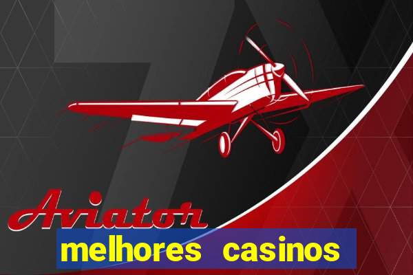 melhores casinos online do mundo