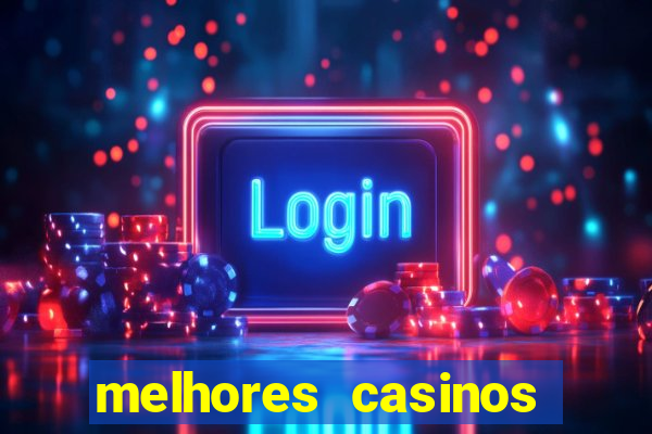 melhores casinos online do mundo