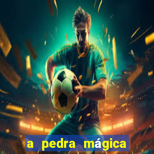 a pedra mágica filme completo dublado download