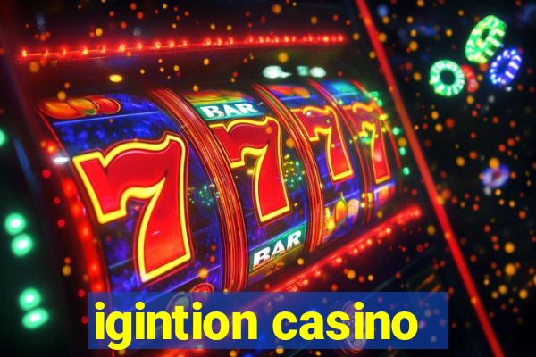 igintion casino