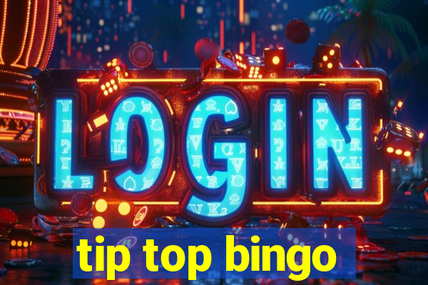 tip top bingo