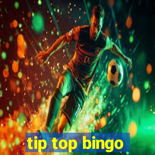 tip top bingo