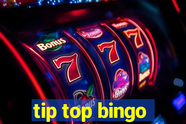 tip top bingo