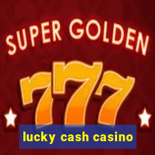 lucky cash casino