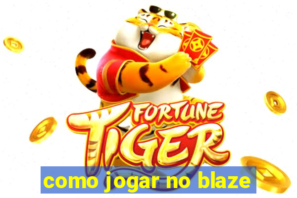 como jogar no blaze