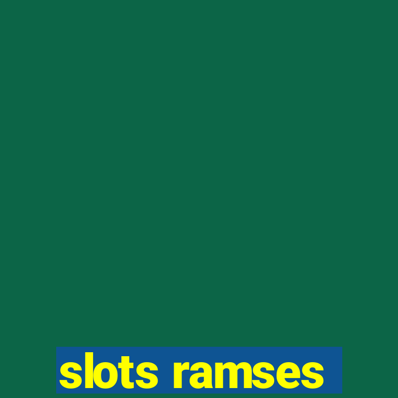 slots ramses