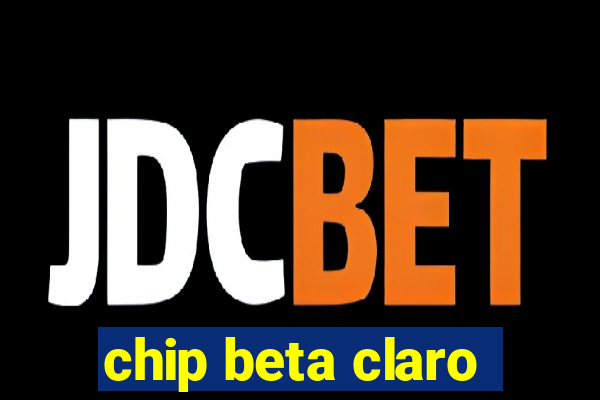 chip beta claro