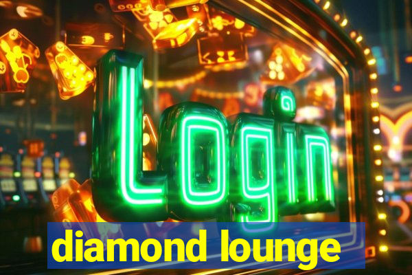 diamond lounge