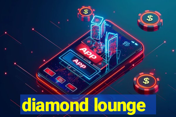 diamond lounge