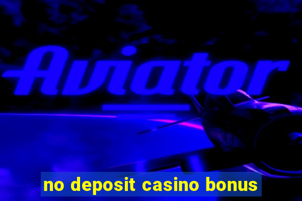 no deposit casino bonus