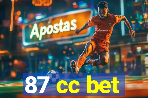 87 cc bet