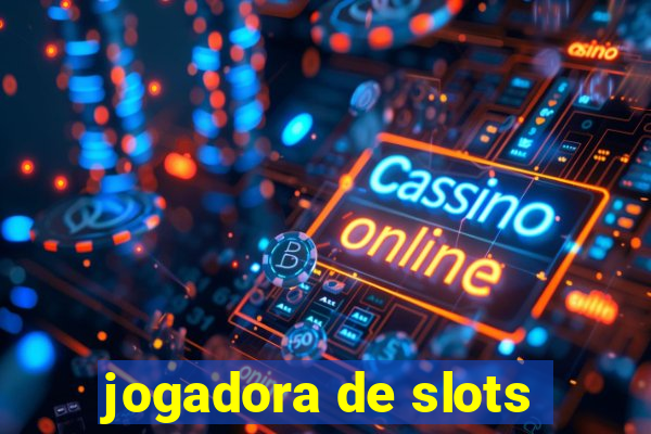 jogadora de slots